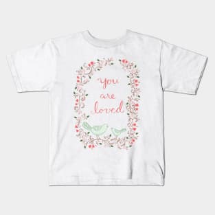 You are loved Kids T-Shirt